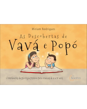 As descobertas de Vavá e Popó: contribuições da psicologia positiva para crianças de 4 a 97 anos