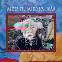 AS DEZ FILHAS DO SEU JOÃO