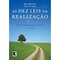 AS DEZ LEIS DA REALIZAÇÃO - UM CHAMADO PARA A VIDA