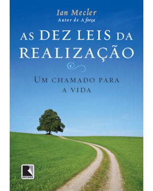 AS DEZ LEIS DA REALIZAÇÃO - UM CHAMADO PARA A VIDA