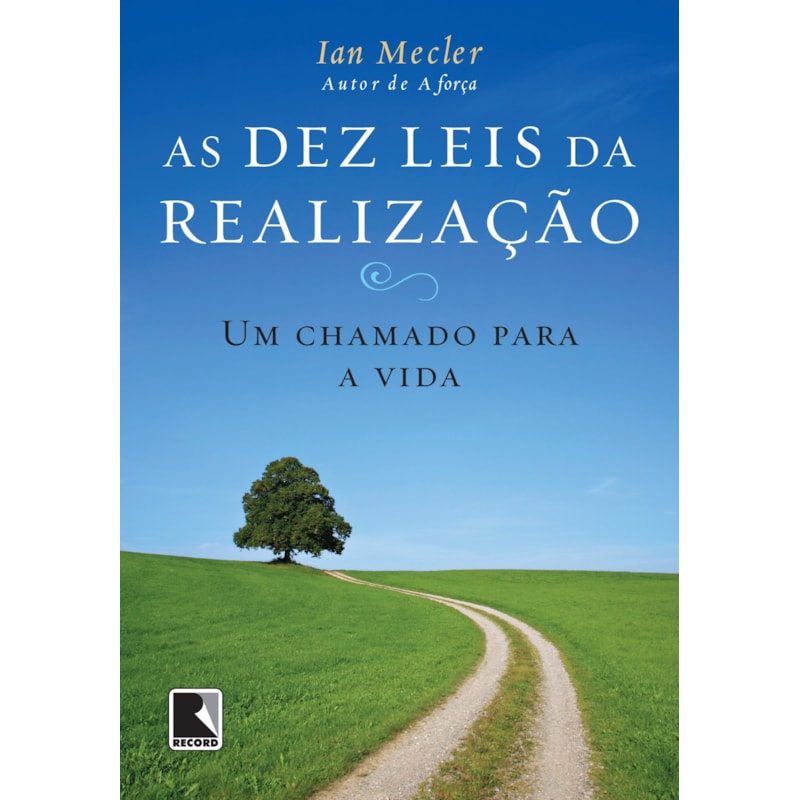 AS DEZ LEIS DA REALIZAÇÃO - UM CHAMADO PARA A VIDA