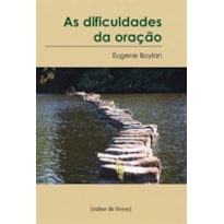 As dificuldades da oração
