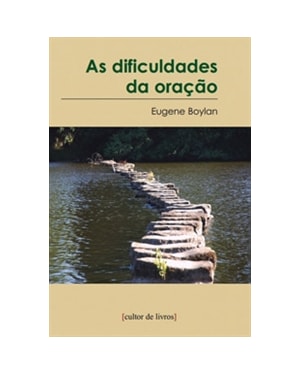 As dificuldades da oração