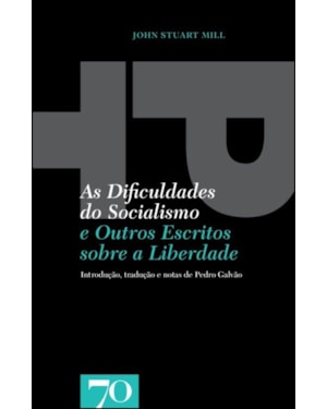As dificuldades do socialismo: e outros escritos sobre a liberdade