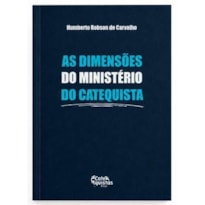 AS DIMENSÕES DO MINISTÉRIO DO CATEQUISTA