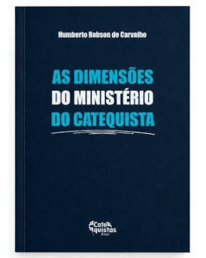 AS DIMENSÕES DO MINISTÉRIO DO CATEQUISTA