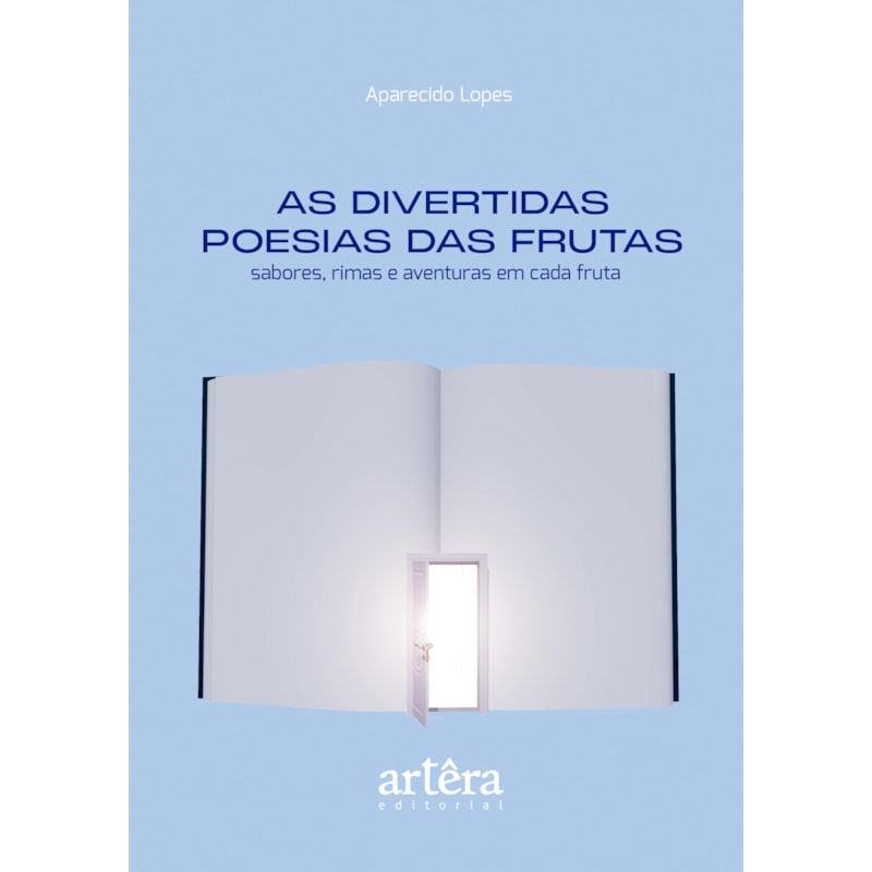 AS DIVERTIDAS POESIAS DAS FRUTAS: SABORES, RIMAS E AVENTURAS EM CADA FRUTA