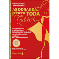 As donas da P**** toda Celebration. vol 3 - edição comemorativa: um livro escrito e celebrado por mulheres empoderadas para inspirar outras mulheres