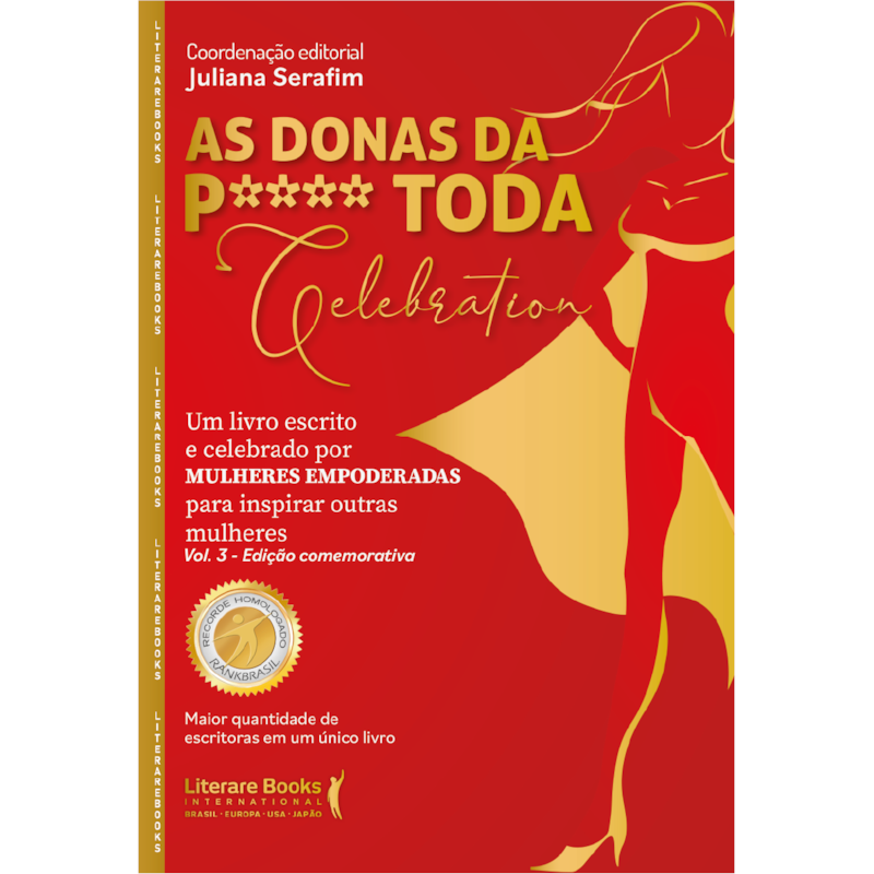 As donas da P**** toda Celebration. vol 3 - edição comemorativa: um livro escrito e celebrado por mulheres empoderadas para inspirar outras mulheres