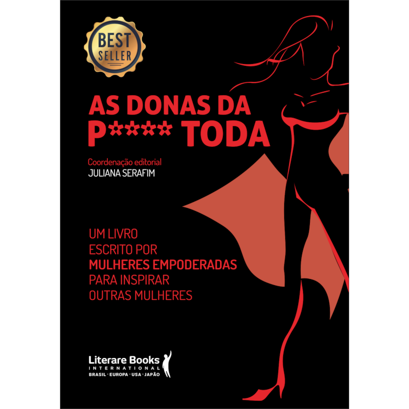 As donas da P**** toda: guia prático para a mulher que quer trilhar o seu próprio caminho de sucesso