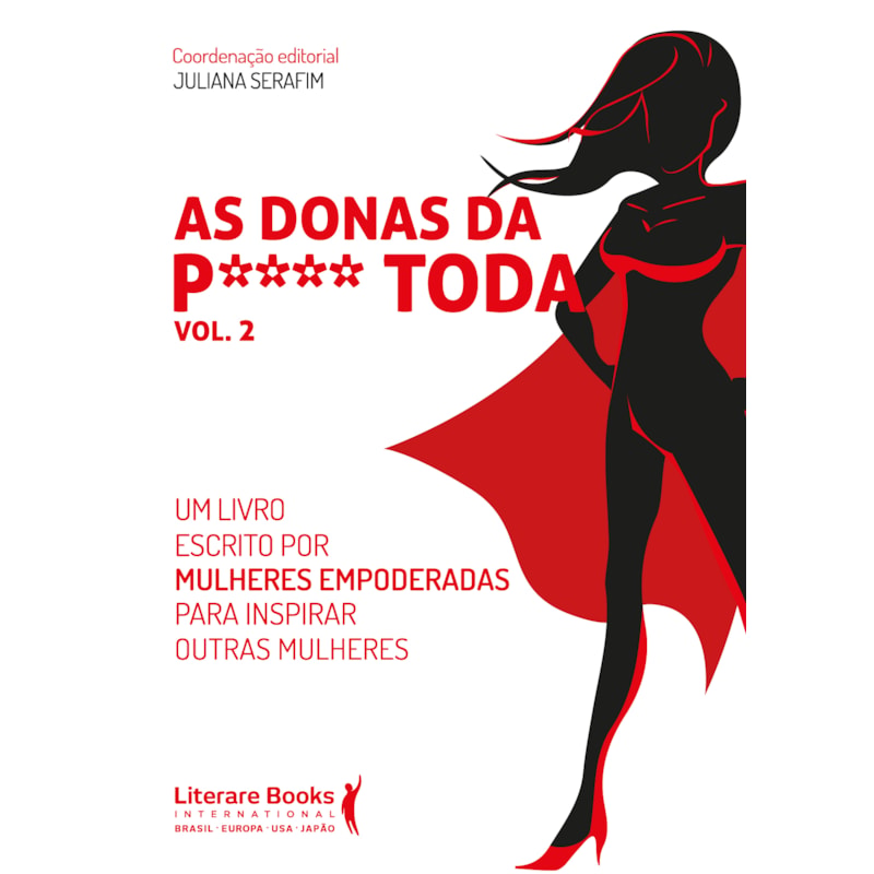 As donas da P**** toda: um livro escrito por mulheres empoderadas para inspirar outras mulheres