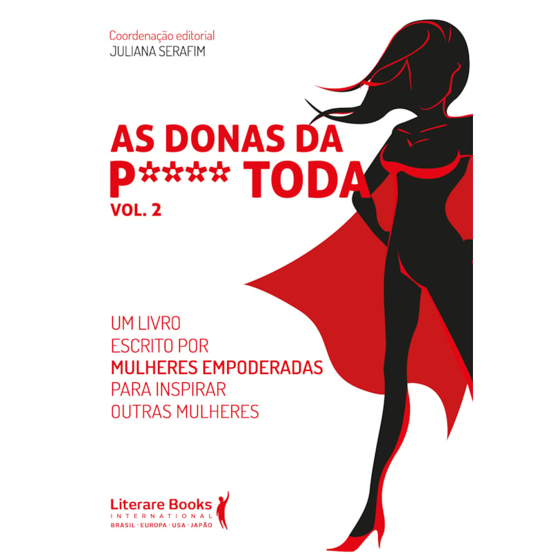 AS DONAS DA P**** TODA - VOL 2: UM LIVRO ESCRITO POR MULHERES EMPODERADAS PARA INSPIRAR OUTRAS MULHERES