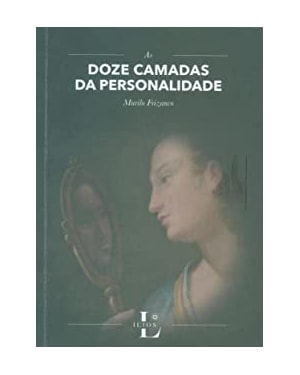 AS DOZE CAMADAS DA PERSONALIDADE