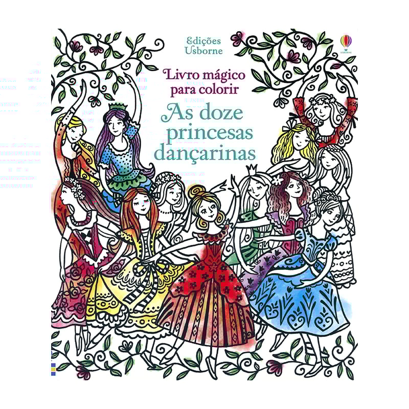 AS DOZE PRINCESAS DANÇARINAS: LIVRO MÁGICO PARA COLORIR