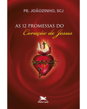 AS DOZE PROMESSAS DO CORAÇÃO DE JESUS