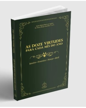 AS DOZE VIRTUDES PARA CADA MÊS DO ANO - VOLUME 1