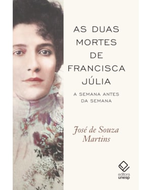 AS DUAS MORTES DE FRANCISCA JÚLIA: A SEMANA ANTES DA SEMANA