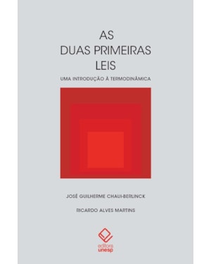 AS DUAS PRIMEIRAS LEIS: UMA INTRODUÇÃO À TERMODINÂMICA