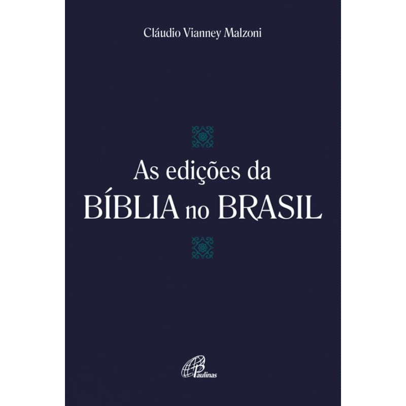 AS EDIÇÕES DA BÍBLIA NO BRASIL