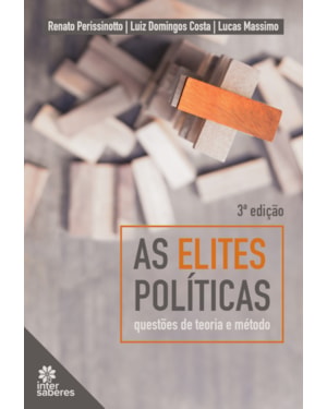 AS ELITES POLÍTICAS:: QUESTÕES DE TEORIA E MÉTODO