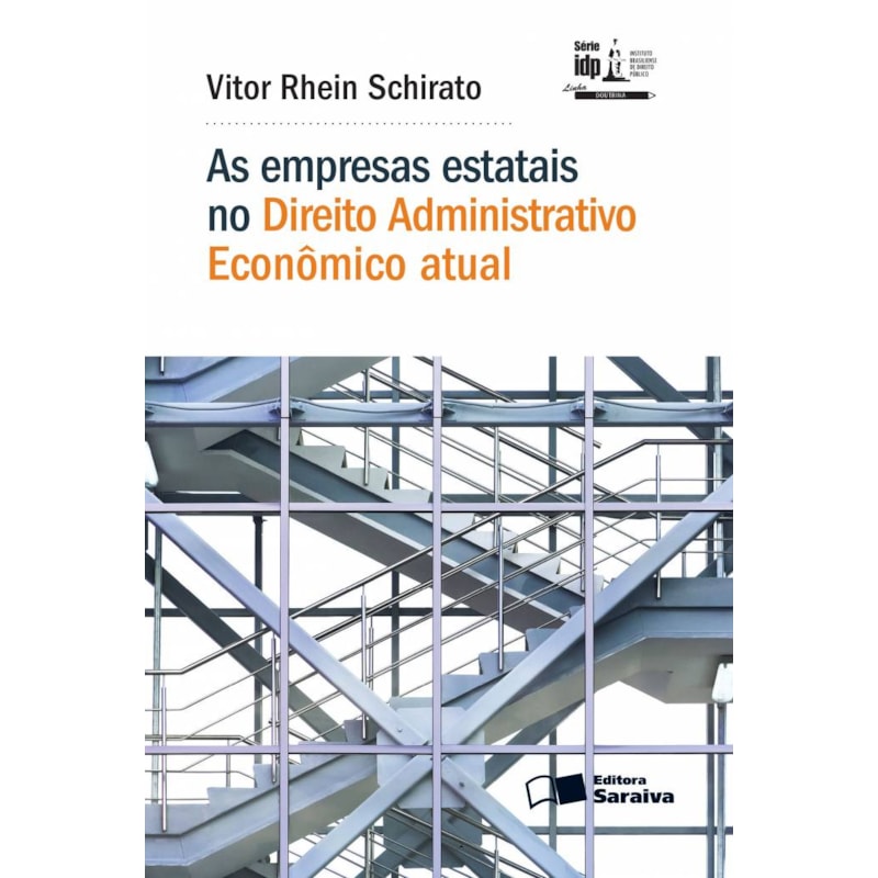 AS EMPRESAS ESTATAIS NO DIREITO ADMINISTRATIVO ECONÔMICO ATUAL - 1ª EDIÇÃO 2016