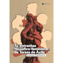 AS ENTRANHAS FILOSÓFICO-FEMINISTAS DE TERESA DE ÁVILA