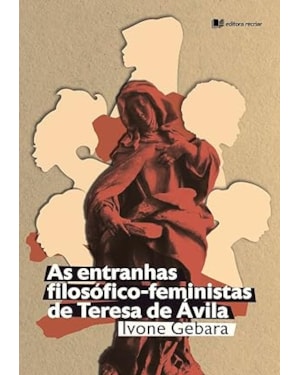 As entranhas filosófico-feministas de Teresa de Ávila