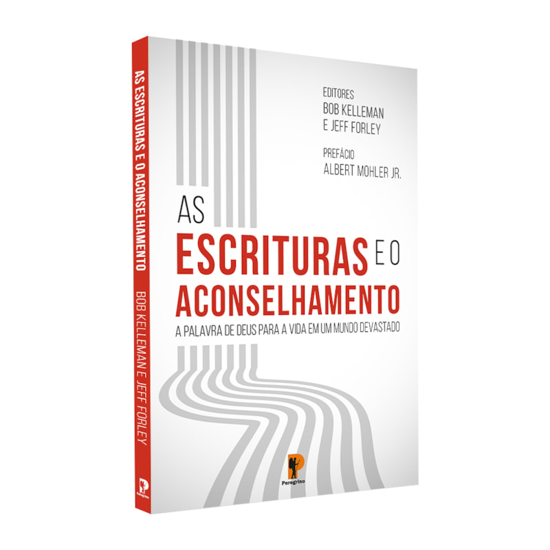AS ESCRITURAS E O ACONSELHAMENTO: A PALAVRA DE DEUS PARA A VIDA EM UM MUNDO DEVASTADO