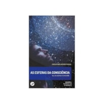 AS ESFERAS DA CONSCIÊNCIA