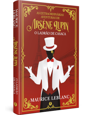 AS EXTRAORDINÁRIAS AVENTURAS DE ARSÈNE LUPIN, O LADRÃO DE CASACA