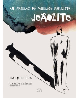 AS FÁBULAS DO FABULOSO FABULISTA JOÃOZITO
