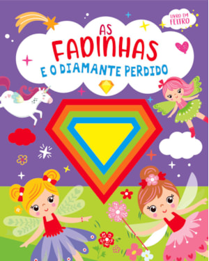 AS FADINHAS E O DIAMANTE PERDIDO - LIVRO EM FELTRO