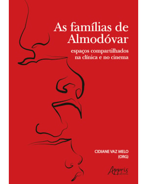 AS FAMÍLIAS DE ALMODÓVAR: ESPAÇOS COMPARTILHADOS NA CLÍNICA E NO CINEMA
