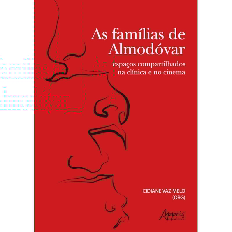 AS FAMÍLIAS DE ALMODÓVAR: ESPAÇOS COMPARTILHADOS NA CLÍNICA E NO CINEMA