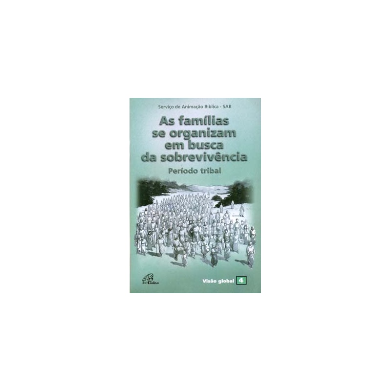 As famílias se organizam em busca da sobrevivência - período tribal: visão global 04
