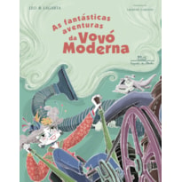 AS FANTÁSTICAS AVENTURAS DA VOVÓ MODERNA