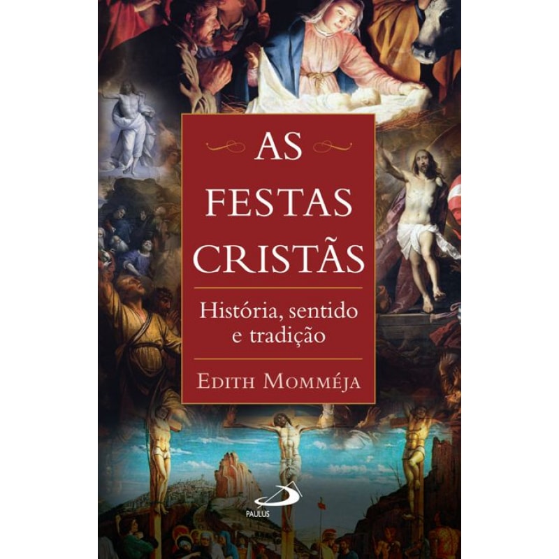 As festas cristãs: história, sentido e tradição