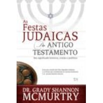 AS FESTAS JUDAICAS DO ANTIGO TESTAMENTO