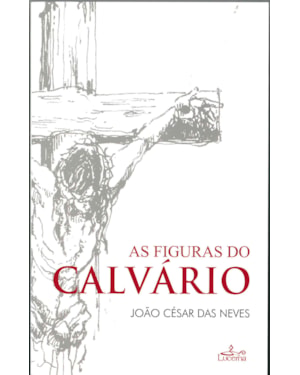 AS FIGURAS DO CALVÁRIO