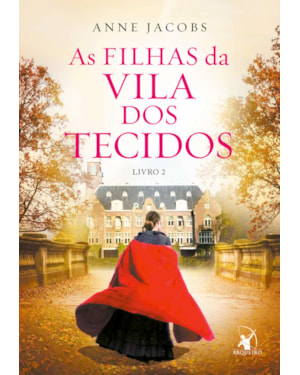 AS FILHAS DA VILA DOS TECIDOS (A VILA DOS TECIDOS - LIVRO 2)