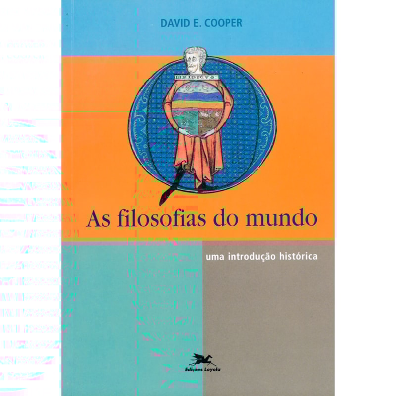 AS FILOSOFIAS DO MUNDO - UMA INTRODUÇÃO HISTÓRICA