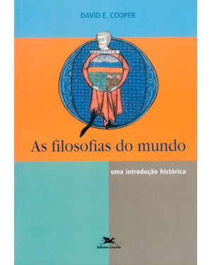 AS FILOSOFIAS DO MUNDO: UMA INTRODUÇÃO HISTÓRICA