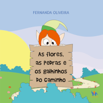 As flores, as pedras e os galhinhos do caminho