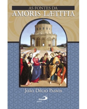 As Fontes da Amoris Laetitia