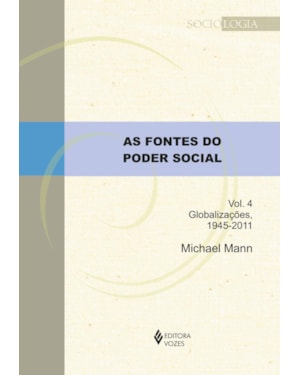 AS FONTES DO PODER SOCIAL - VOL. 4: GLOBALIZAÇÕES, 1945-2011