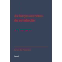 AS FORÇAS SECRETAS DA REVOLUÇÃO