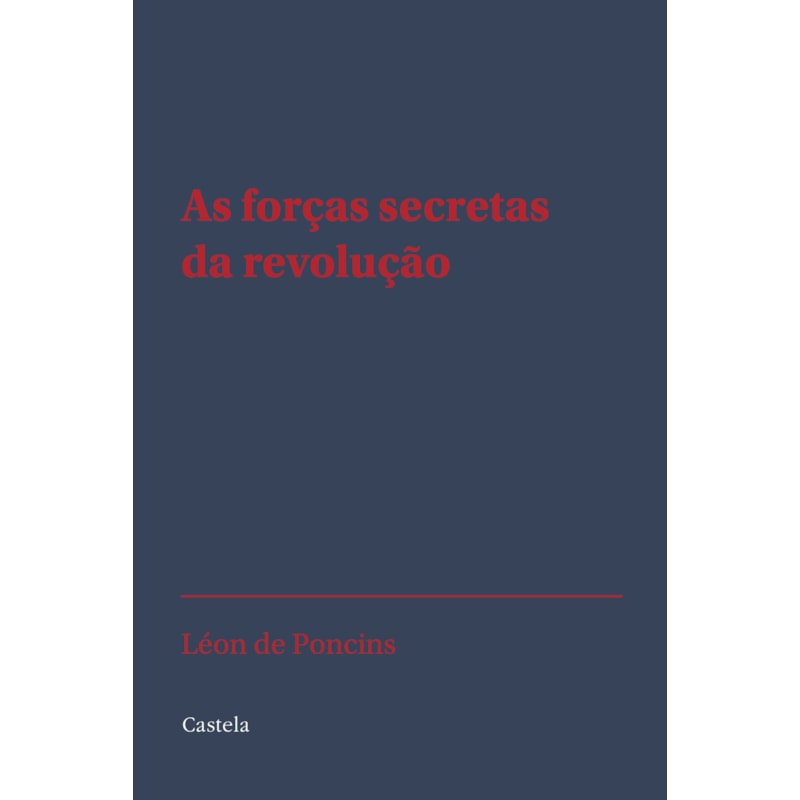 AS FORÇAS SECRETAS DA REVOLUÇÃO