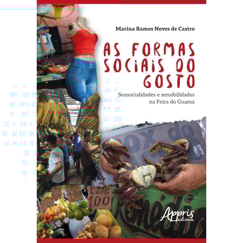 AS FORMAS SOCIAIS DO GOSTO: SENSORIALIDADES E SENSIBILIDADES NA FEIRA DO GUAMÁ