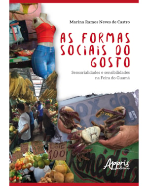 AS FORMAS SOCIAIS DO GOSTO: SENSORIALIDADES E SENSIBILIDADES NA FEIRA DO GUAMÁ