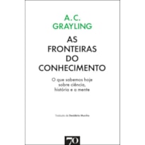 As fronteiras do conhecimento: o que sabemos hoje sobre ciência, história e a mente